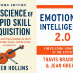 Book covers for The Science of Rapid Skill Acquisition and Emotional Intelligence 2.0