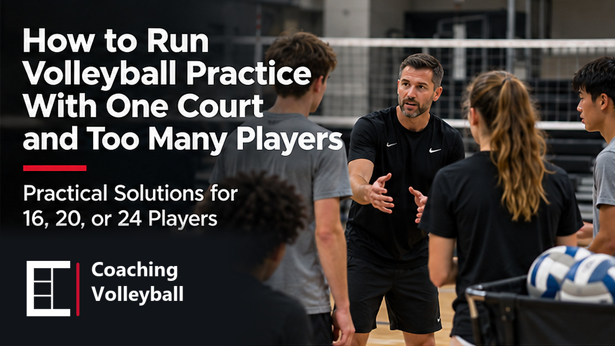 How to Run Volleyball Practice With One Court and Too Many Players
